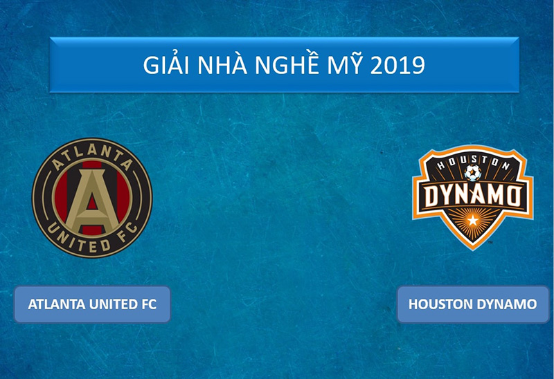 atlanta-united-vs-houston-dynamo-18-07-2019-soi-keo-nha-cai-truoc-tran-dau-hom-nay-01